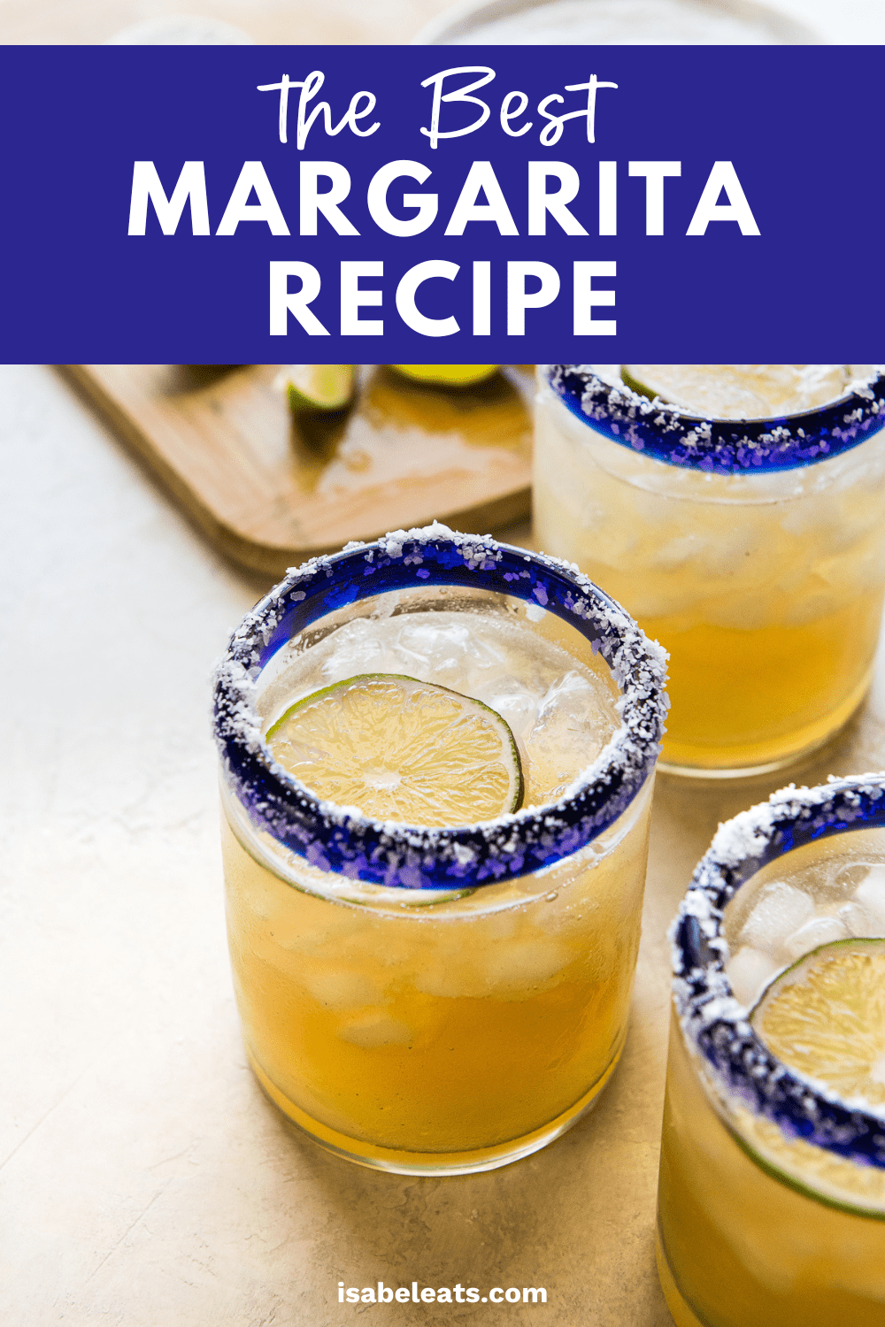 The Best Margarita Recipe Isabel Eats