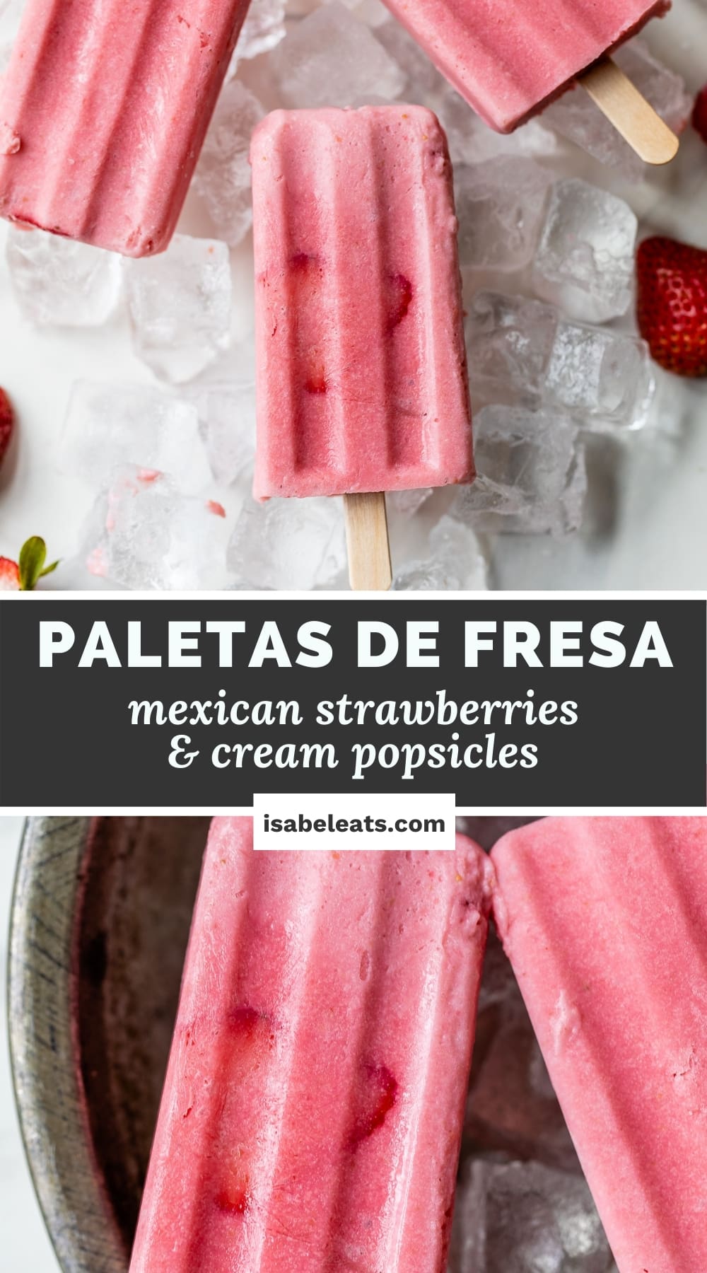 Paletas De Fresa (Strawberries & Cream Popsicles) - Isabel Eats