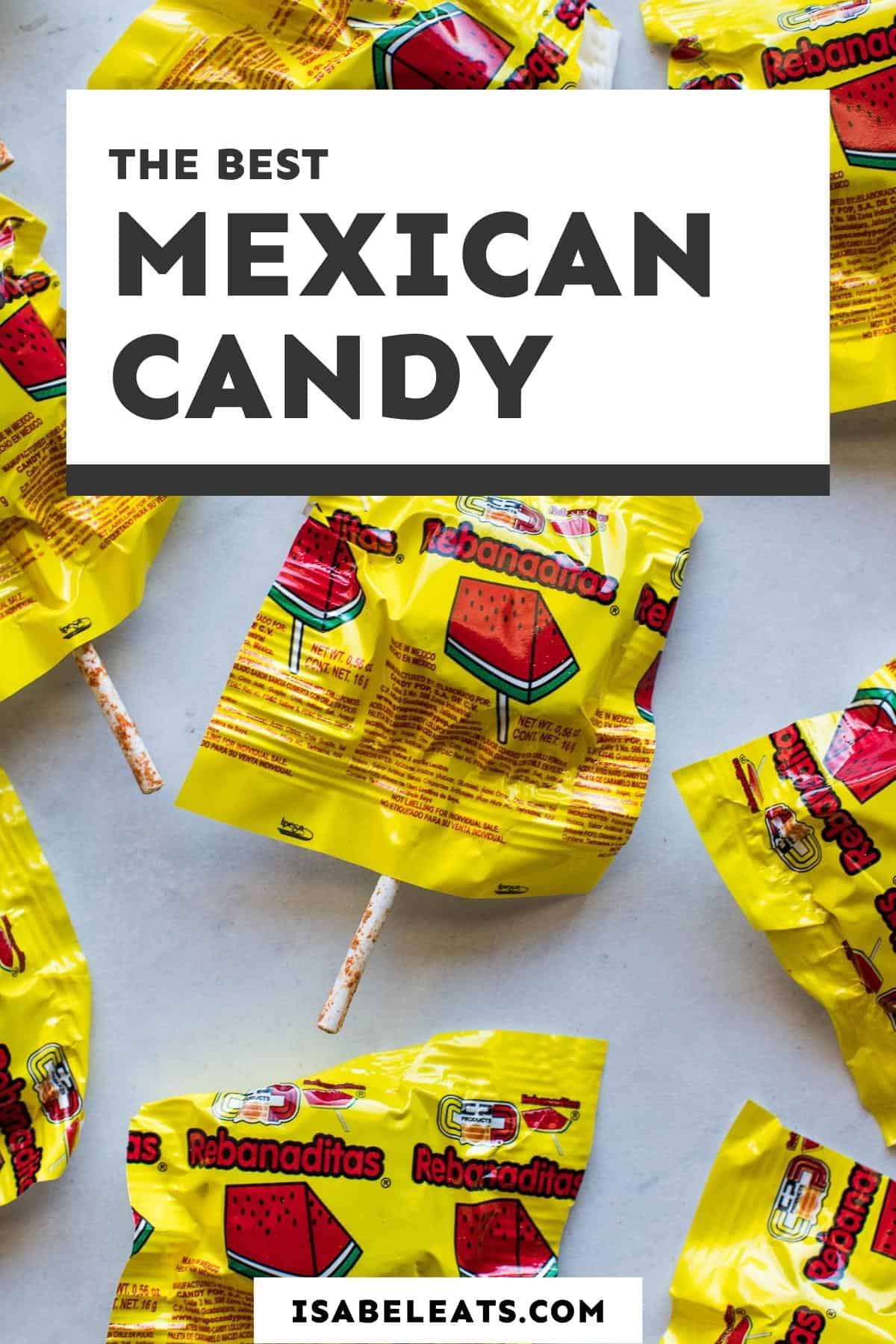 The Best Mexican Candy Isabel Eats