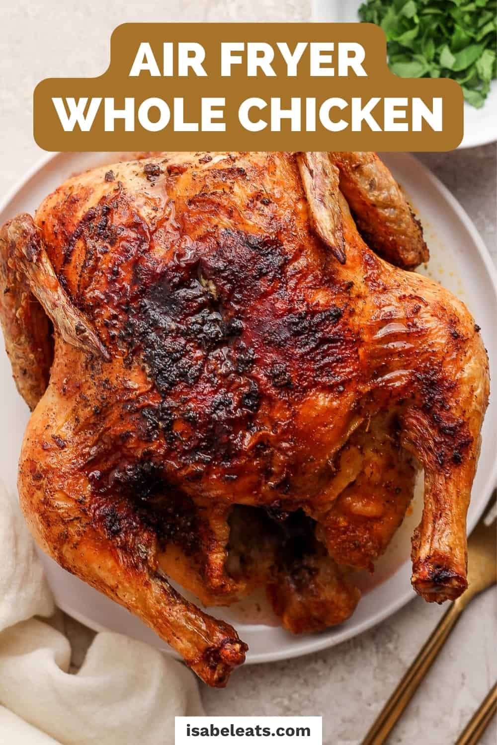 Air Fryer Whole Chicken - Isabel Eats