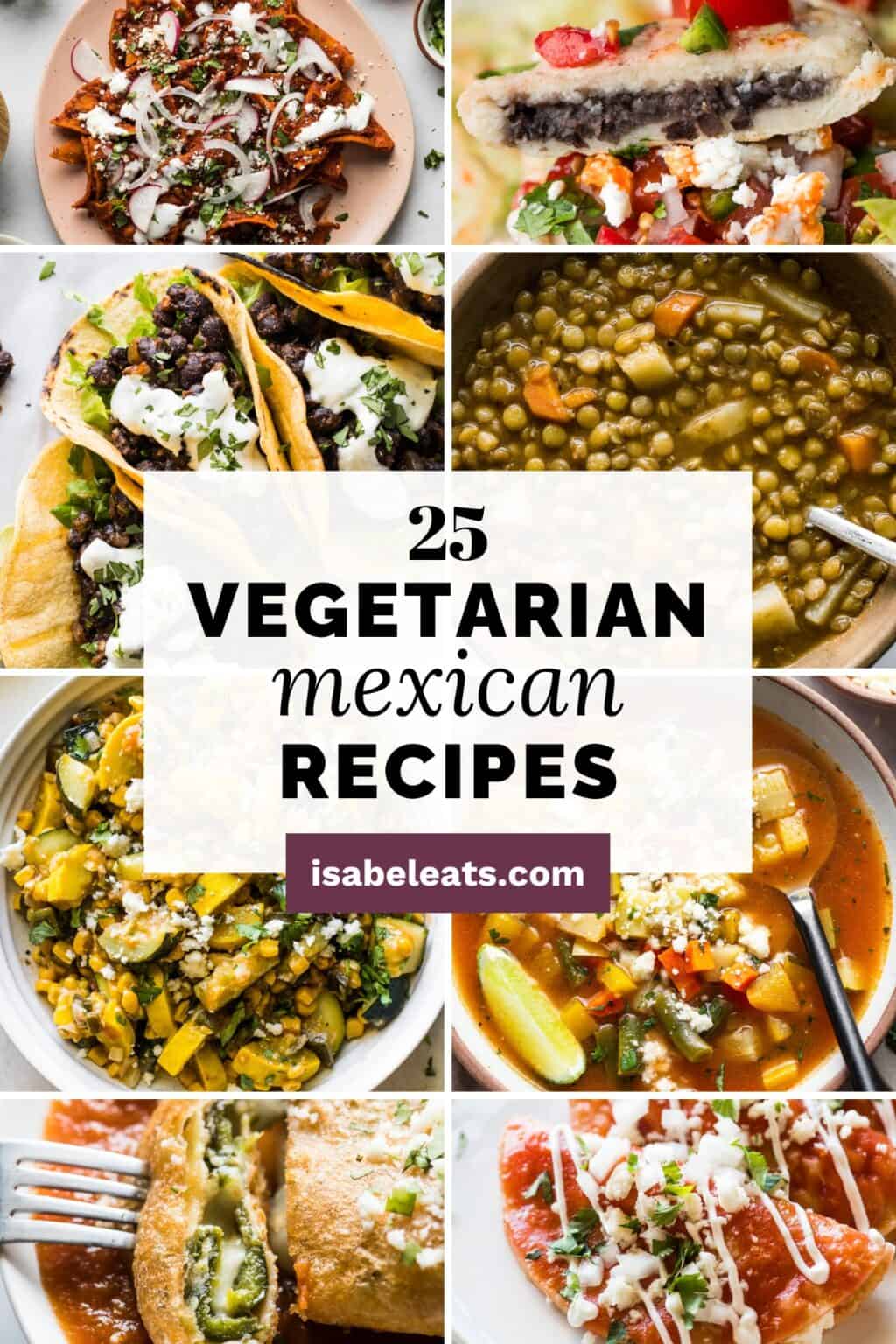 25 Vegetarian Mexican Recipes - Isabel Eats