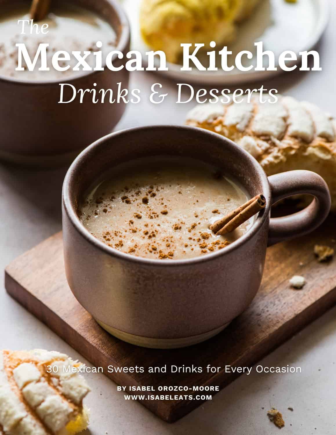 The Mexican Kitchen: Drinks and Desserts